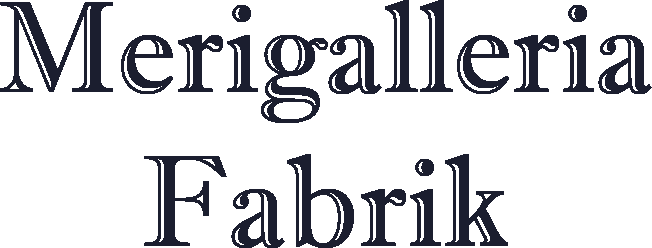 Merigalleria Fabrik
